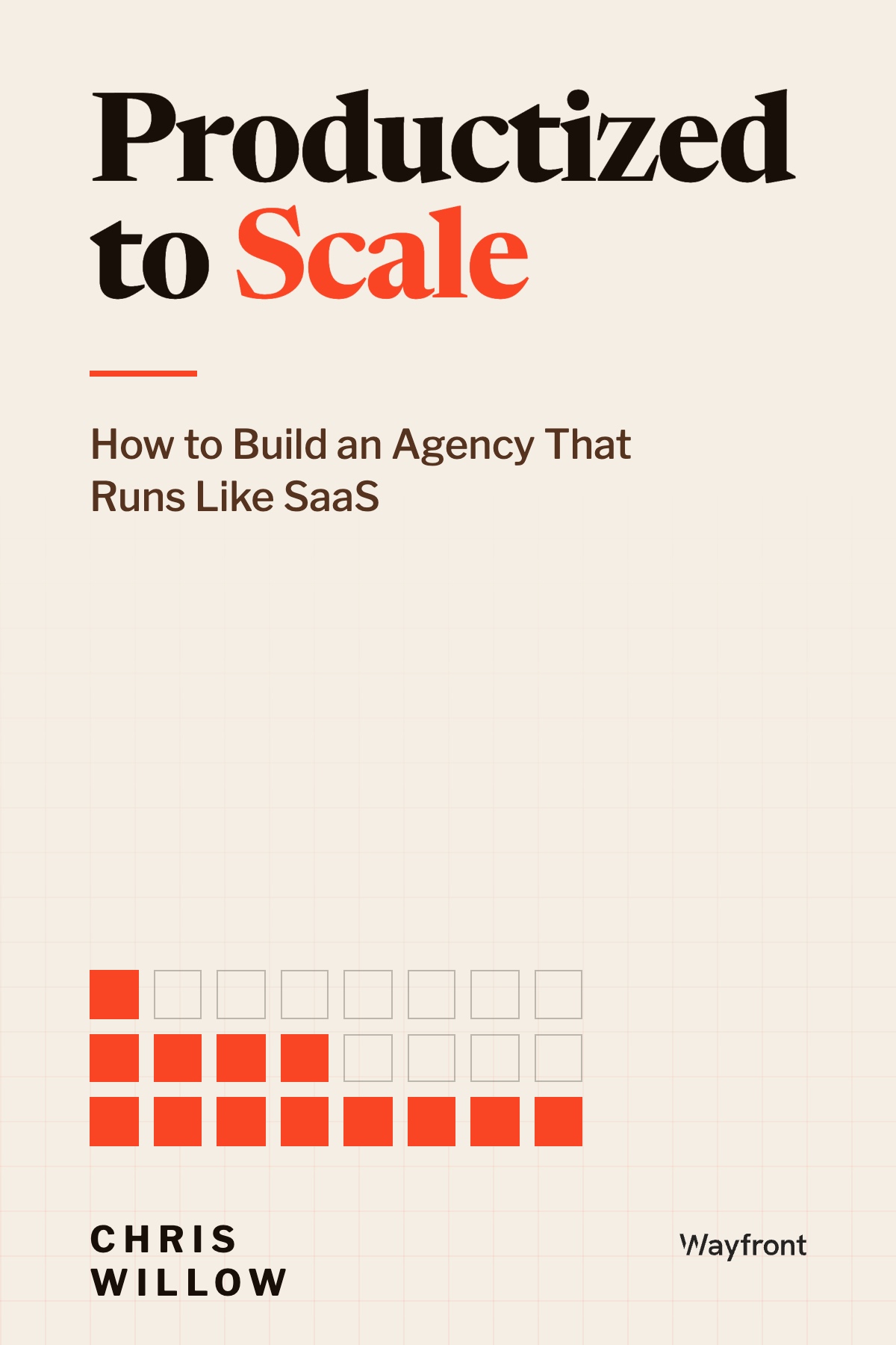 Productized to Scale: How to Build an Agency That Runs Like SaaS, by Chris Willow